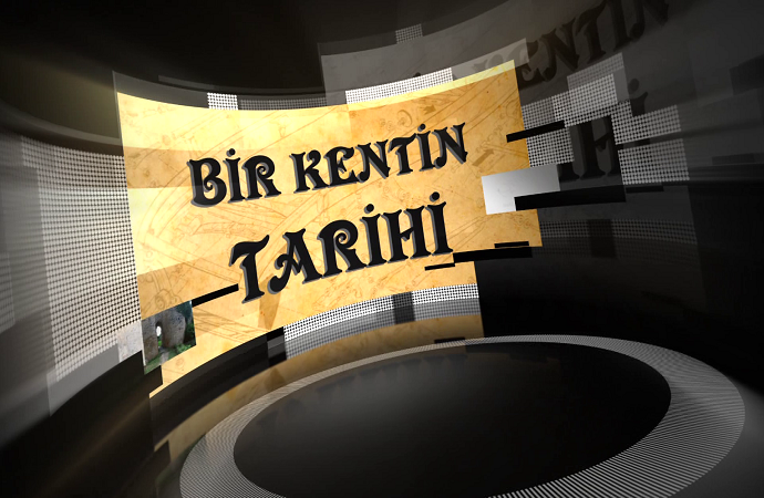 BİR KENTİN TARİHİ 14.01.2018